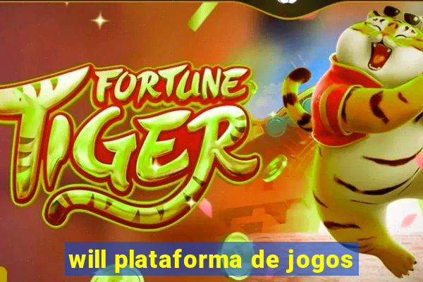 will plataforma de jogos